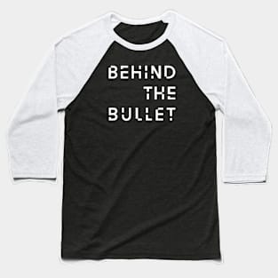 Behind The Bullet Logo Baseball T-Shirt